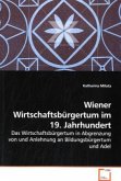 Wiener Wirtschaftsbürgertum im 19. Jahrhundert
