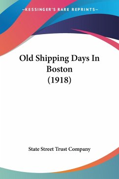 Old Shipping Days In Boston (1918) - State Street Trust Company