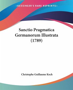 Sanctio Pragmatica Germanorum Illustrata (1789) - Koch, Christophe Guillaume