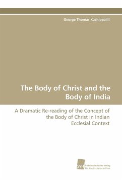 The Body of Christ and the Body of India - Kuzhippallil, George Thomas