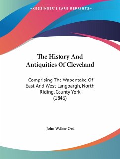 The History And Antiquities Of Cleveland - Ord, John Walker