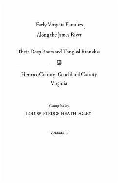 Early Virginia Families Along the James River, Volume I - Foley, Louise Pledge Heath