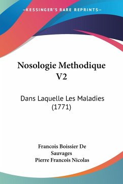Nosologie Methodique V2 - De Sauvages, Francois Boissier; Nicolas, Pierre Francois