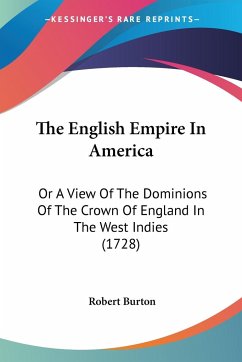 The English Empire In America - Burton, Robert