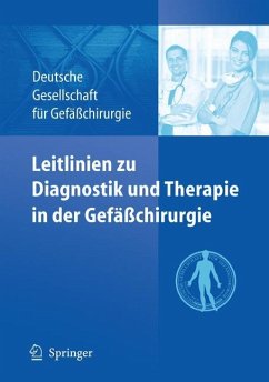 Leitlinien zu Diagnostik und Therapie in der Gefäßchirurgie - Deutsche Gesellschaft für Gefäßchirurgie (Hrsg.)