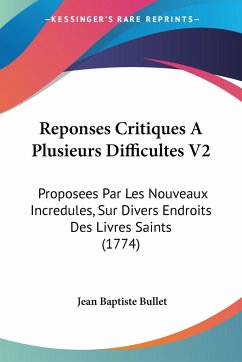 Reponses Critiques A Plusieurs Difficultes V2 - Bullet, Jean Baptiste