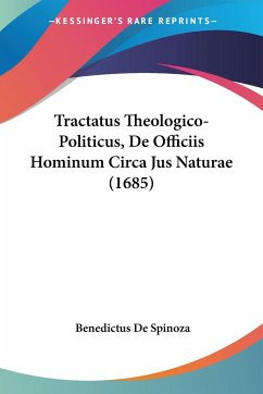 Tractatus Theologico-Politicus, De Officiis Hominum Circa Jus Naturae (1685) - Spinoza, Benedictus De