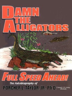 Damn the Alligators Full Speed Ahead - Taylor, Porcher L'Engle