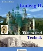 Ludwig II., Traum und Technik