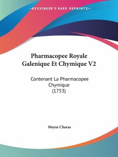 Pharmacopee Royale Galenique Et Chymique V2 - Charas, Moyse