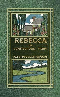 Rebecca of Sunnybrook Farm - Wiggin, Kate