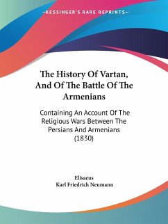 The History Of Vartan, And Of The Battle Of The Armenians - Elisaeus