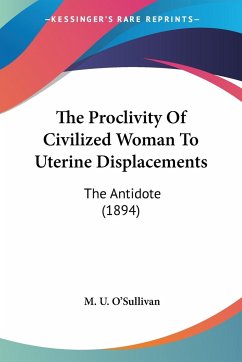 The Proclivity Of Civilized Woman To Uterine Displacements