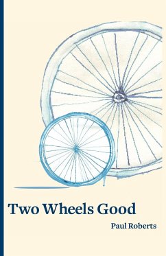 Two Wheels Good - Roberts, Paul