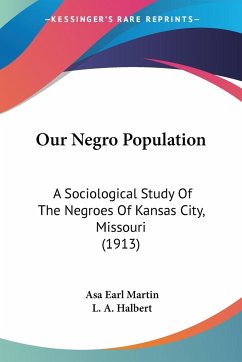 Our Negro Population - Martin, Asa Earl