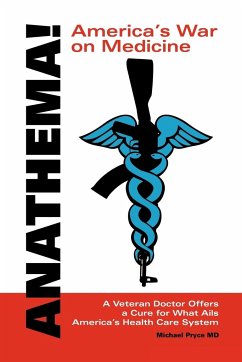 Anathema! America's War on Medicine - Pryce, Michael L.