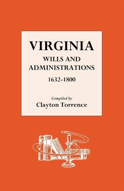 Virginia Wills and Administrations 1632-1800 - Torrence, Clayton