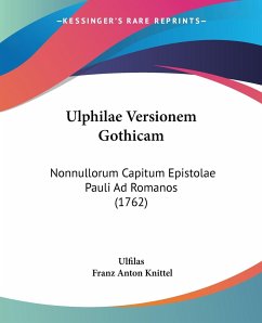 Ulphilae Versionem Gothicam - Ulfilas