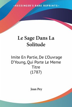 Le Sage Dans La Solitude - Pey, Jean