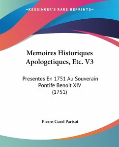 Memoires Historiques Apologetiques, Etc. V3 - Parisot, Pierre-Curel