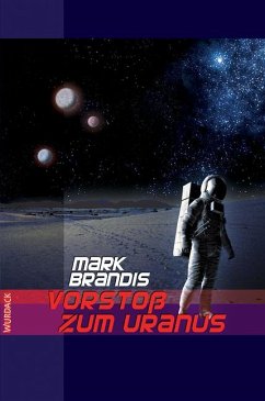 Vorstoß zum Uranus / Weltraumpartisanen Bd.5 - Brandis, Mark