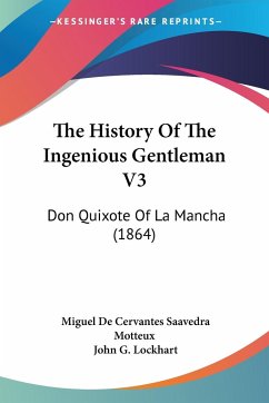 The History Of The Ingenious Gentleman V3 - Saavedra, Miguel De Cervantes