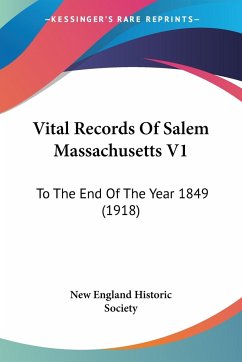 Vital Records Of Salem Massachusetts V1 - New England Historic Society