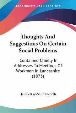 Thoughts And Suggestions On Certain Social Problems - Kay-Shuttleworth, James