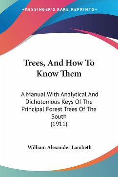 Trees, And How To Know Them - Lambeth, William Alexander