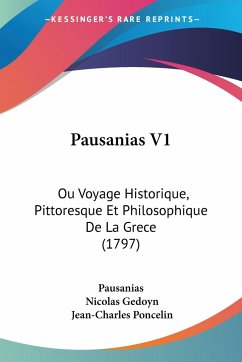 Pausanias V1 - Pausanias; Gedoyn, Nicolas; Poncelin, Jean-Charles