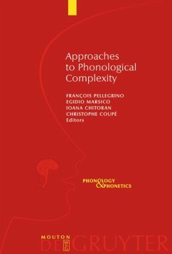 Approaches to Phonological Complexity - Chitoran, Iona / Coupé, Christophe / Marsico, Egidio et al. (Hrsg.)