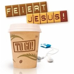 Feiert Jesus! - to go!. Tl.1, 2 Audio-CDs