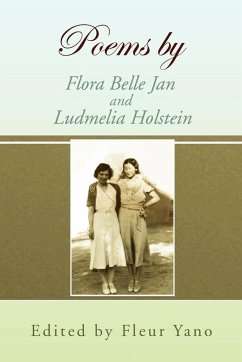 Poems by Flora Belle Jan and Ludmelia Holstein - Edited by Fleur Yano, By Fleur Yano; Edited by Fleur Yano