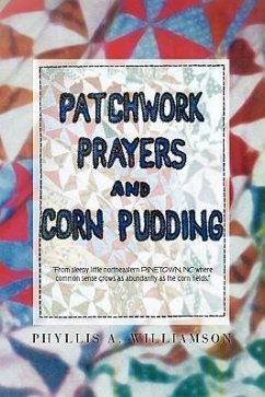 Patchwork, Prayers and Corn Pudding - Williamson, Phyllis A.