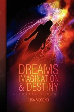 Dreams Imagination and Destiny - Moreno, Lisa