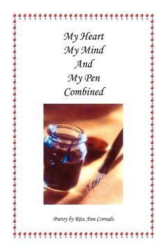 My Heart My Mind and My Pen Combined - Corrado, Rita Ann