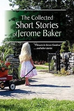 The Collected Short Stories of Jerome Baker - Baker, Jerome