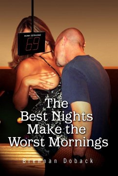 The Best Nights Make the Worst Mornings - Doback, Brennan