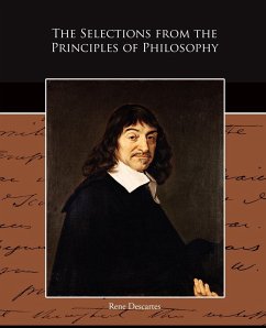 The Selections from the Principles of Philosophy - Descartes, Rene