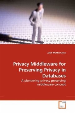 Privacy Middleware for Preserving Privacy in Databases - Bhattacharya, Jaijit