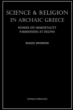 Science and Religion in Archaic Greece - Sworder, Roger