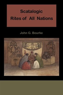 Scatalogic Rites of All Nations - Bourke, John C.