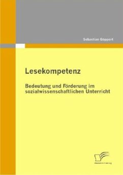 Lesekompetenz: Bedeutung und Förderung im sozialwissenschaftlichen Unterricht - Göppert, Sebastian