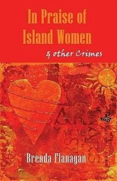 In Praise of Island Women: & Other Crimes - Flanagan, Brenda