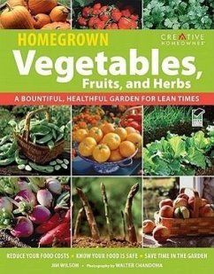 Homegrown Vegetables, Fruits, and Herbs: A Bountiful, Healthful Garden for Lean Times - Wilson, Jim W.