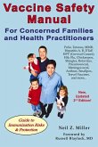 Vaccine Safety Manual for Concerned Families and Health Practitioners, 2nd Edition: Guide to Immunization Risks and Protection