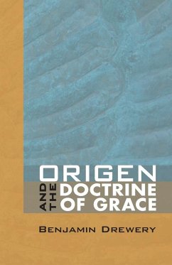 Origen and the Doctrine of Grace - Drewery, Benjamin