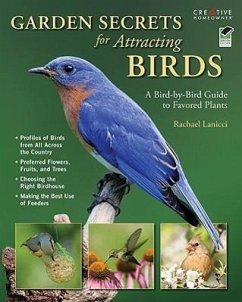 Garden Secrets for Attracting Birds: A Bird-By-Bird Guide to Favored Plants - Lanicci, Rachael