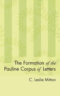 The Formation of the Pauline Corpus of Letters - Mitton, C Leslie