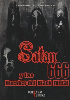 Satán 666 y las huestes del black metal - Ferris Fulla, Ángel; Fontanet Rodríguez, Nuria